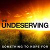 The Undeserving