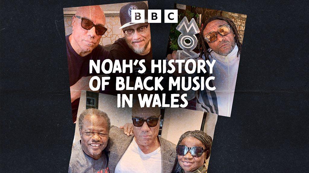 Noah's History of Black Music in Wales