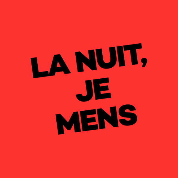 La nuit je mens