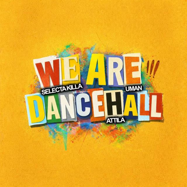 We are dancehall (Ft. Uman & Attila)
