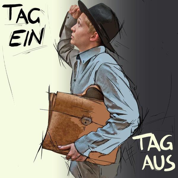 Tag ein, Tag aus