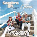 Para que no te vayas