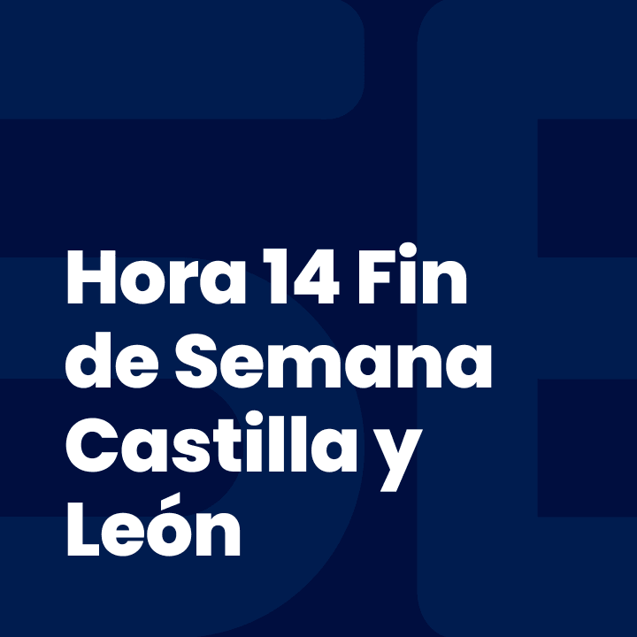 Hora 14 Fin de Semana Castilla y León