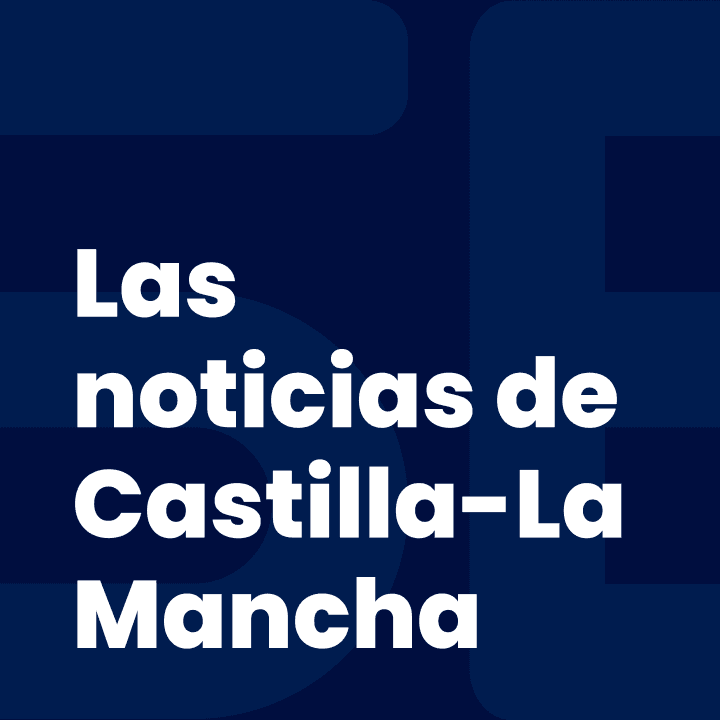 Las noticias de Castilla-La Mancha a las 18:03